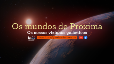 Os mundos de Proxima: Os nossos vizinhos galácticos